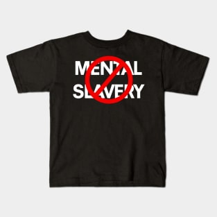 Mental Slavery Kids T-Shirt